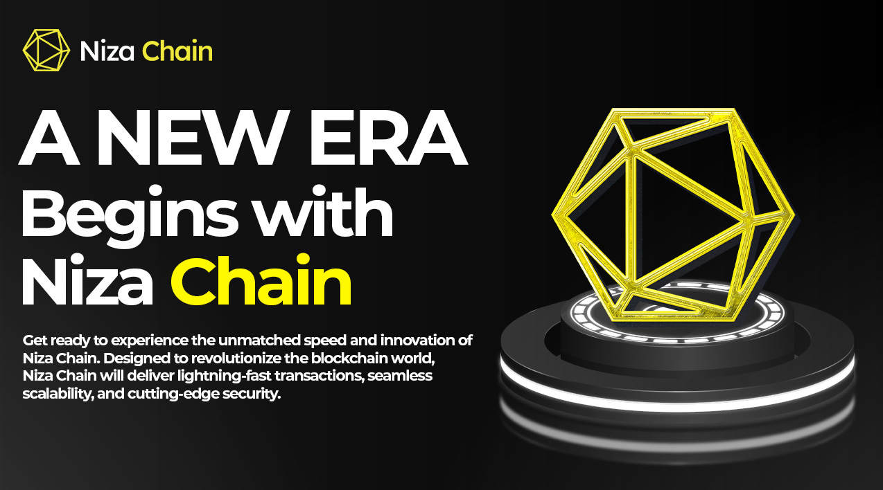 A New Era Begins with Niza Chain